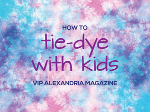 How To Tie-Dye With Kids